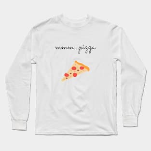 MMM...Pizza Long Sleeve T-Shirt